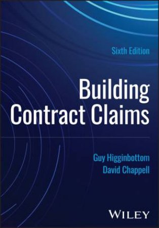 Building Contract Claims by Guy Higginbottom & David Chappell