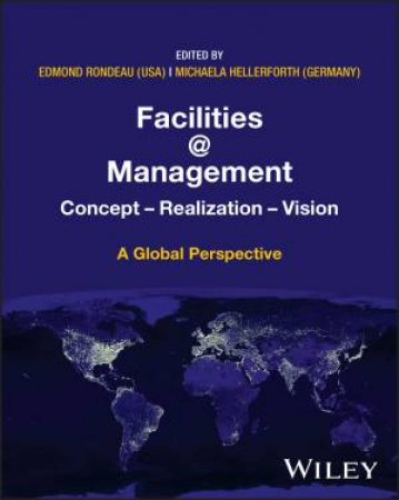 Facilities @ Management by Edmond P. Rondeau & Michaela Hellerforth