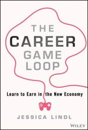The Career Game Loop by Jessica Lindl
