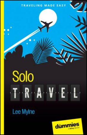 Solo Travel For Dummies by Lee Mylne
