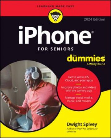 iPhone For Seniors For Dummies by Dwight Spivey