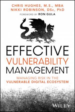 Effective Vulnerability Management by Chris Hughes & Nikki Robinson