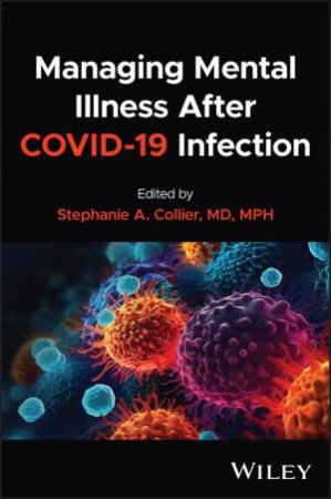 Managing Mental Illness After COVID-19 Infection by Stephanie Collier