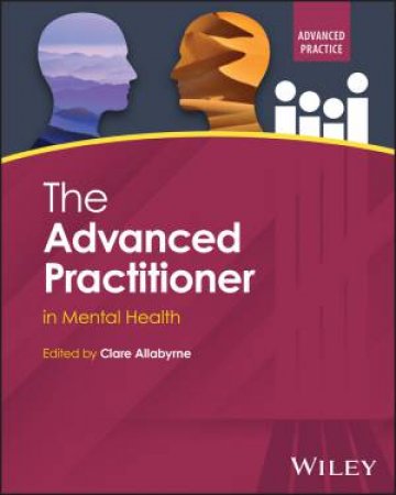 The Advanced Practitioner in Mental Health by Clare Allabyrne