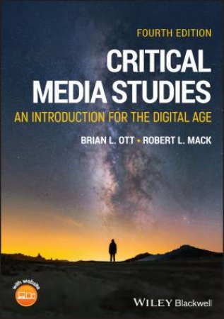 Critical Media Studies by Brian L. Ott & Robert L. Mack
