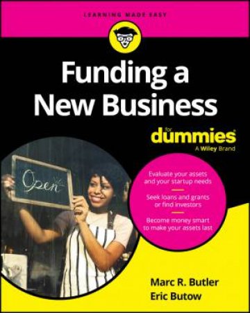 Funding a New Business For Dummies by Eric Butow & Marc Butler