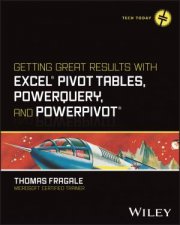 Getting Great Results with Excel Pivot Tables PowerQuery and PowerPivot