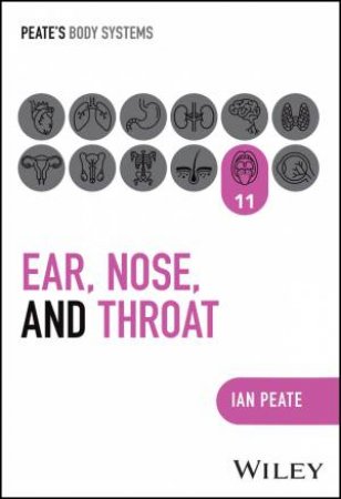 Ear, Nose and Throat by Ian Peate