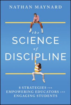 The Science of Discipline by Nathan Maynard