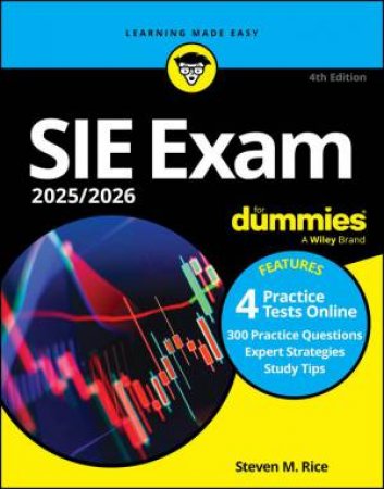 SIE Exam 2025/2026 For Dummies (Securities Industry Essentials Exam Prep + Practice Tests & Flashcards Online) by Steven M. Rice