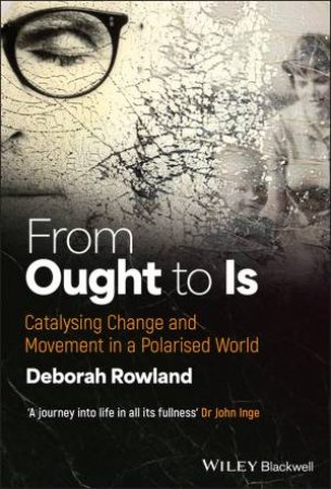 From Ought to Is by Deborah Rowland
