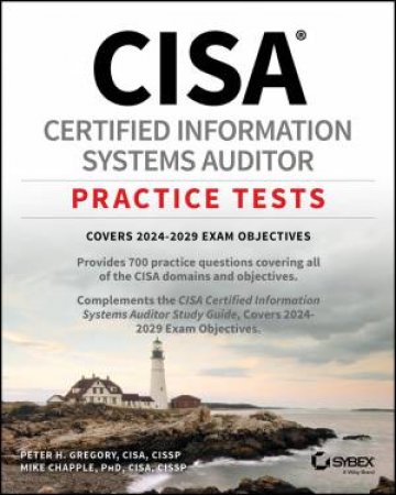 CISA Certified Information Systems Auditor Practice Tests by Mike Chapple & Peter H. Gregory