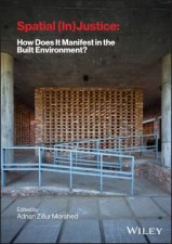 Spatial In Justice How Does It Manifest in the Built Environment