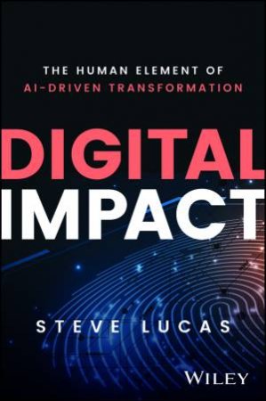 Digital Impact by Steve Lucas