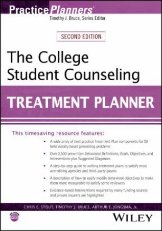 The College Student Counseling Treatment Planner by Chris E. Stout & Arthur E. Jongsma & Timothy J. Bruce