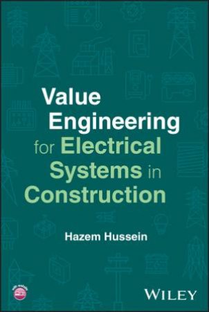 Value Engineering for Electrical Systems in Construction by Hazem Hussein