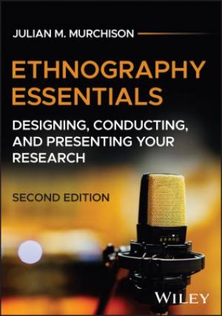 Ethnography Essentials by Julian M. Murchison