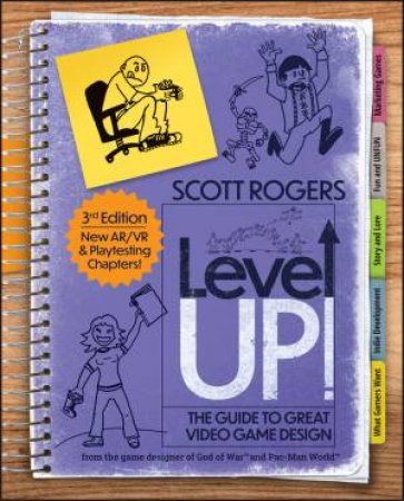 Level Up! The Guide to Great Video Game Design by Scott A. Rogers