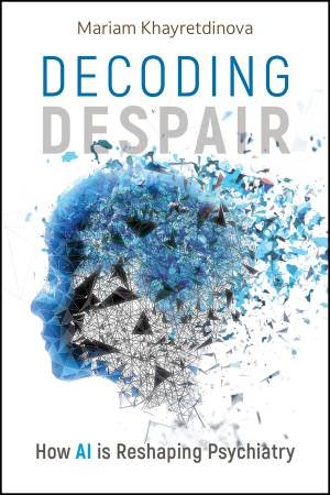 Decoding Despair by Mariam Khayretdinova