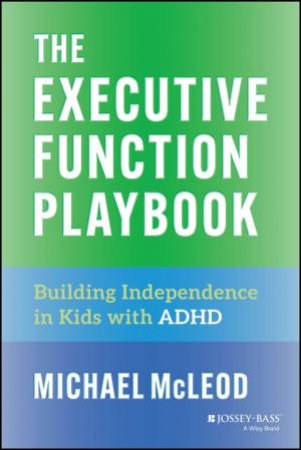 The Executive Function Playbook by Michael McLeod