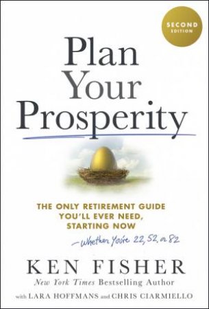 Plan Your Prosperity by Kenneth L. Fisher & Lara W. Hoffmans