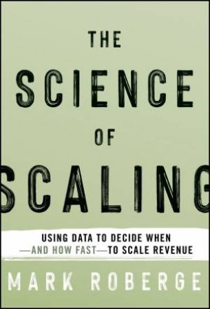 The Science of Scaling by Mark Roberge