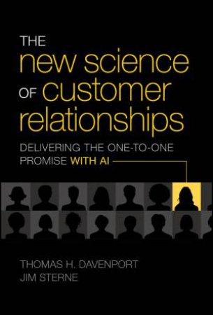 The New Science of Customer Relationships by Thomas H. Davenport & Jim Sterne