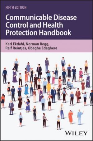 Communicable Disease Control and Health Protection Handbook by Karl Ekdahl & Norman Begg & Ralf Reintjes & Obaghe Edeghere