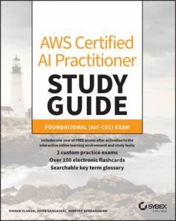 AWS Certified AI Practitioner Study Guide by Vikram Elango & Vivek Gangasani & Shreyas Subramanian