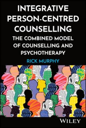 Integrative Person-Centred Counselling by Rick Murphy