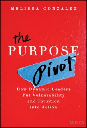 The Purpose Pivot by Melissa Gonzalez