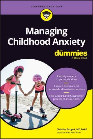 Managing Childhood Anxiety For Dummies by Natasha Burgert