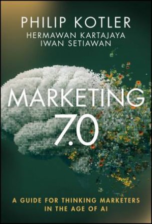 Marketing 7.0 by Philip Kotler