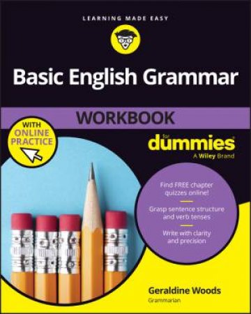 Basic English Grammar Workbook For Dummies (+ Chapter Quizzes Online) by Geraldine Woods
