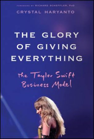 The Glory of Giving Everything by Crystal Haryanto & Richard Scheffler