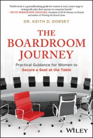 The Boardroom Journey by Keith D. Dorsey