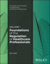 Foundations of the Regulation of Healthcare Professionals Volume 1