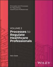 Processes to Regulate Healthcare Professionals Volume 2