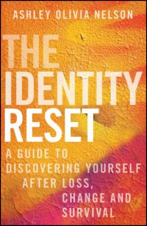 The Identity Reset by Ashley Olivia Nelson