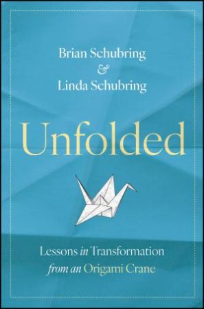 Unfolded by Brian Schubring & Linda Schubring