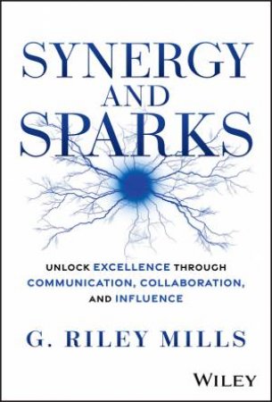 Synergy and Sparks by G. Riley Mills