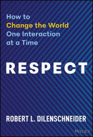 Respect by Robert Dilenschneider