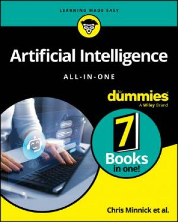 Artificial Intelligence All-in-One For Dummies by Chris Minnick & John Paul Mueller & Luca Massaron & Stephanie Diamond & Pam Baker & Daniel Stanton & Shiv Singh & Paul Mladjenovic & Sheryl Lindsell-Roberts & Jeffrey Allan