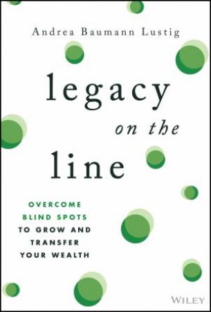 Legacy on the Line by Andrea Baumann Lustig
