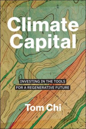 Climate Capital by Tom Chi