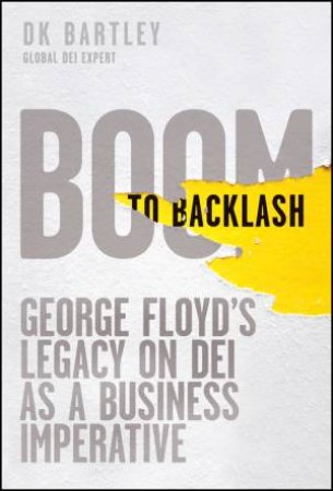 Boom to Backlash by DK Bartley