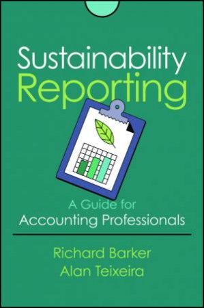 Sustainability Reporting by Richard Barker & Alan Teixeira