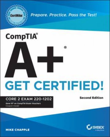 CompTIA A+ CertMike: Prepare. Practice. Pass the Test! Get Certified! by Mike Chapple