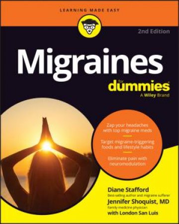 Migraines For Dummies by Diane Stafford & Jennifer Shoquist