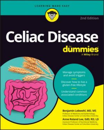 Celiac Disease For Dummies by Benjamin Lebwohl & Anne Lee & Ian Blumer & Sheila Crowe